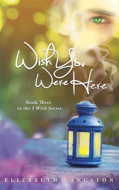 Book cover for Book Cover: Wish You Were Here by Elizabeth Langston